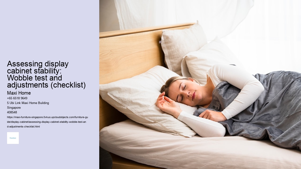 Assessing display cabinet stability: Wobble test and adjustments (checklist)