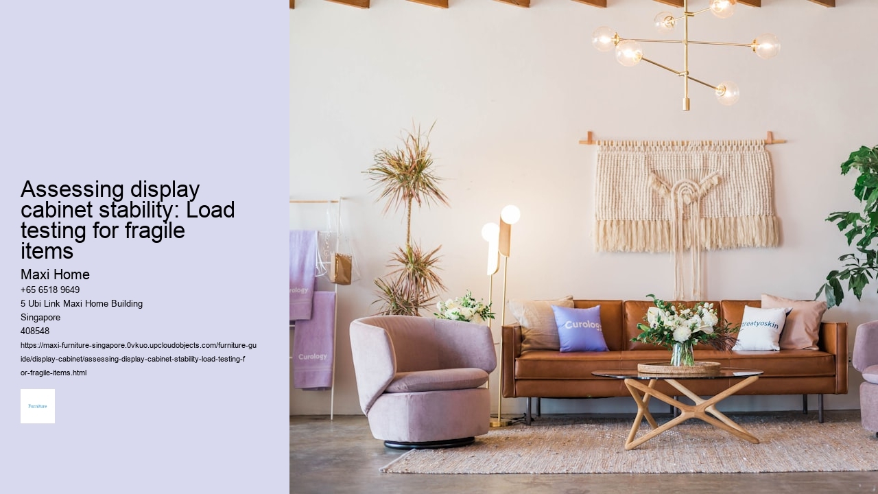 Assessing display cabinet stability: Load testing for fragile items