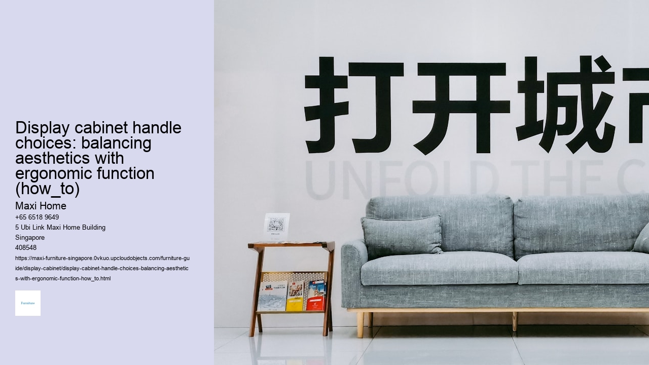 Display cabinet handle choices: balancing aesthetics with ergonomic function (how_to)