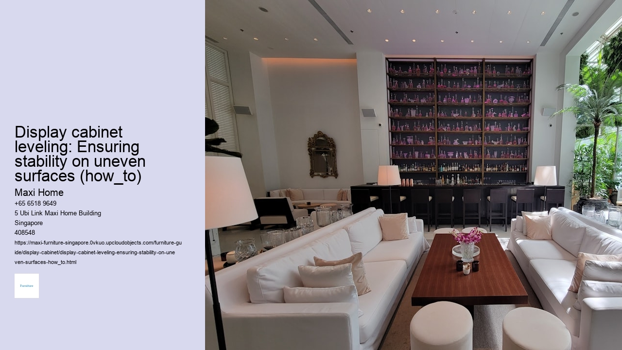 Display cabinet leveling: Ensuring stability on uneven surfaces (how_to)
