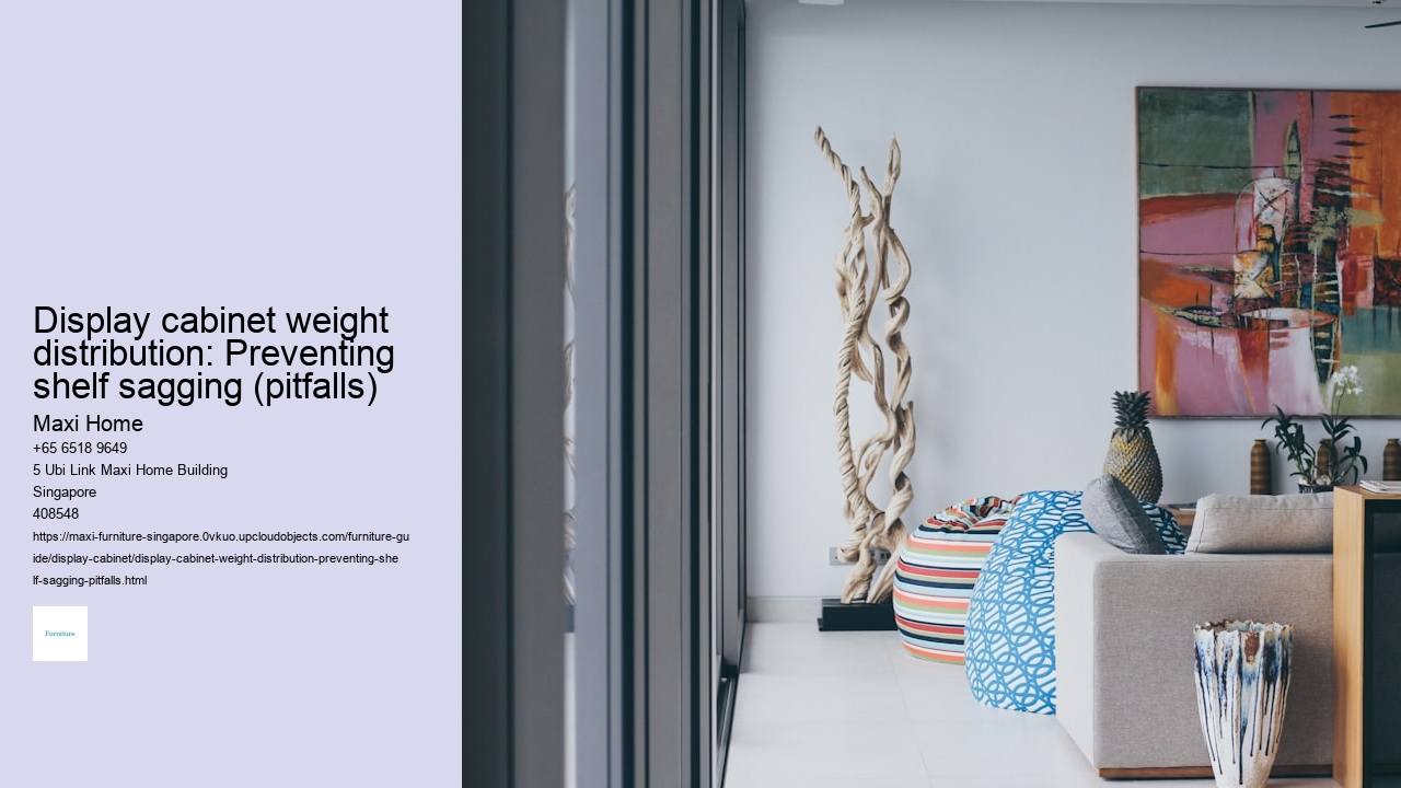 Display cabinet weight distribution: Preventing shelf sagging (pitfalls)