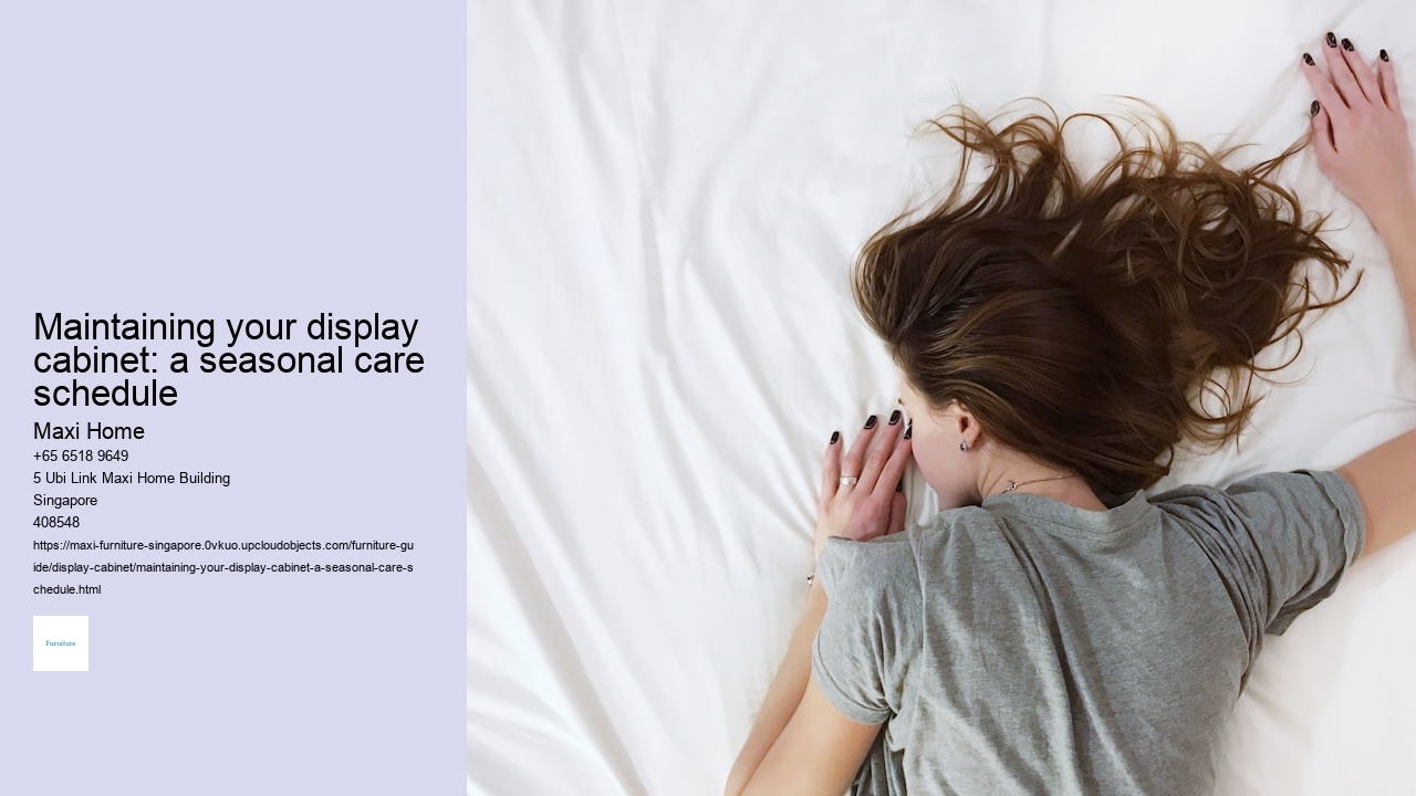 Maintaining your display cabinet: a seasonal care schedule