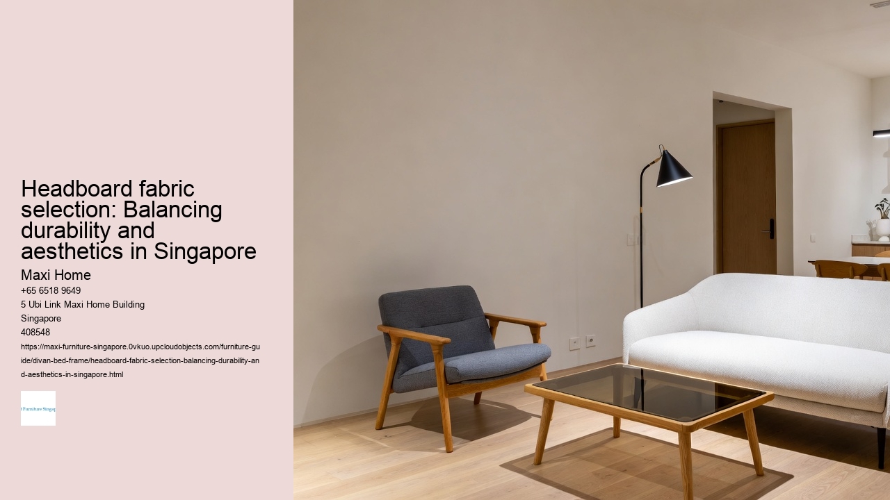 Headboard fabric selection: Balancing durability and aesthetics in Singapore Maxi Home Headboard fabric selection: Balancing durability and aesthetics in Singapore