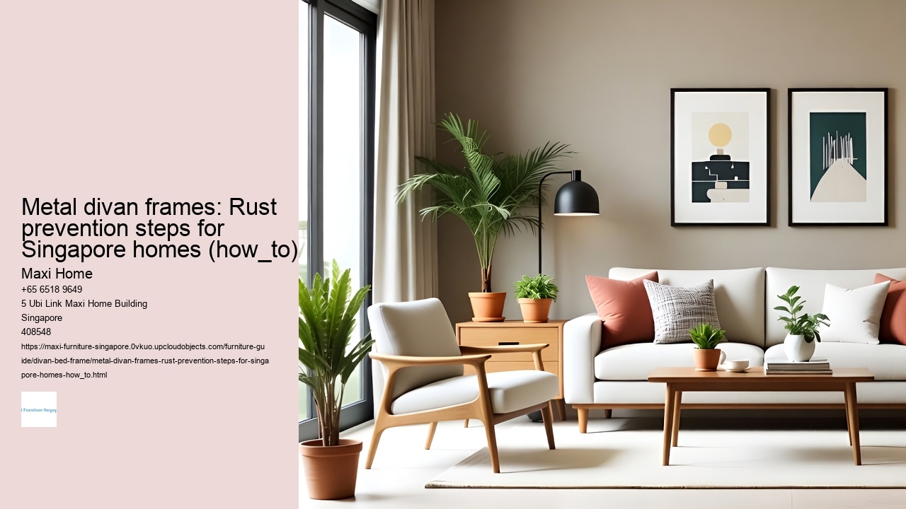 Metal divan frames: Rust prevention steps for Singapore homes (how_to) Maxi Home Metal divan frames: Rust prevention steps for Singapore homes (how_to)