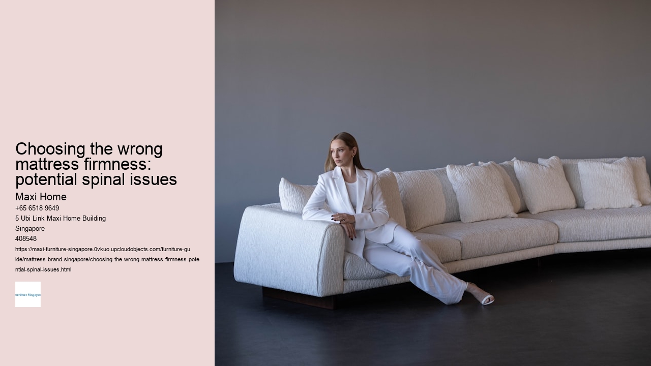 Choosing the wrong mattress firmness: potential spinal issues Maxi Home Choosing the wrong mattress firmness: potential spinal issues