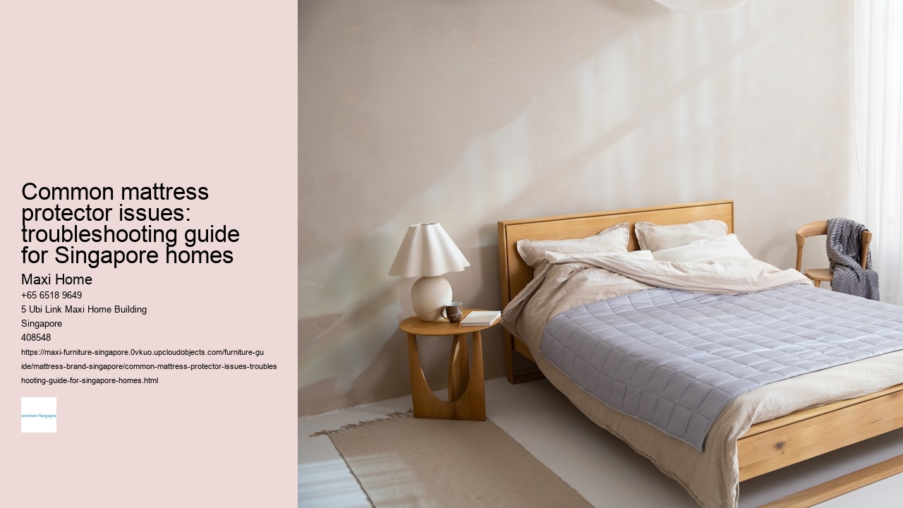 Common mattress protector issues: troubleshooting guide for Singapore homes