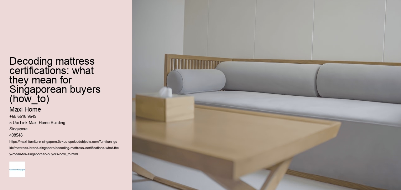 Decoding mattress certifications: what they mean for Singaporean buyers (how_to)