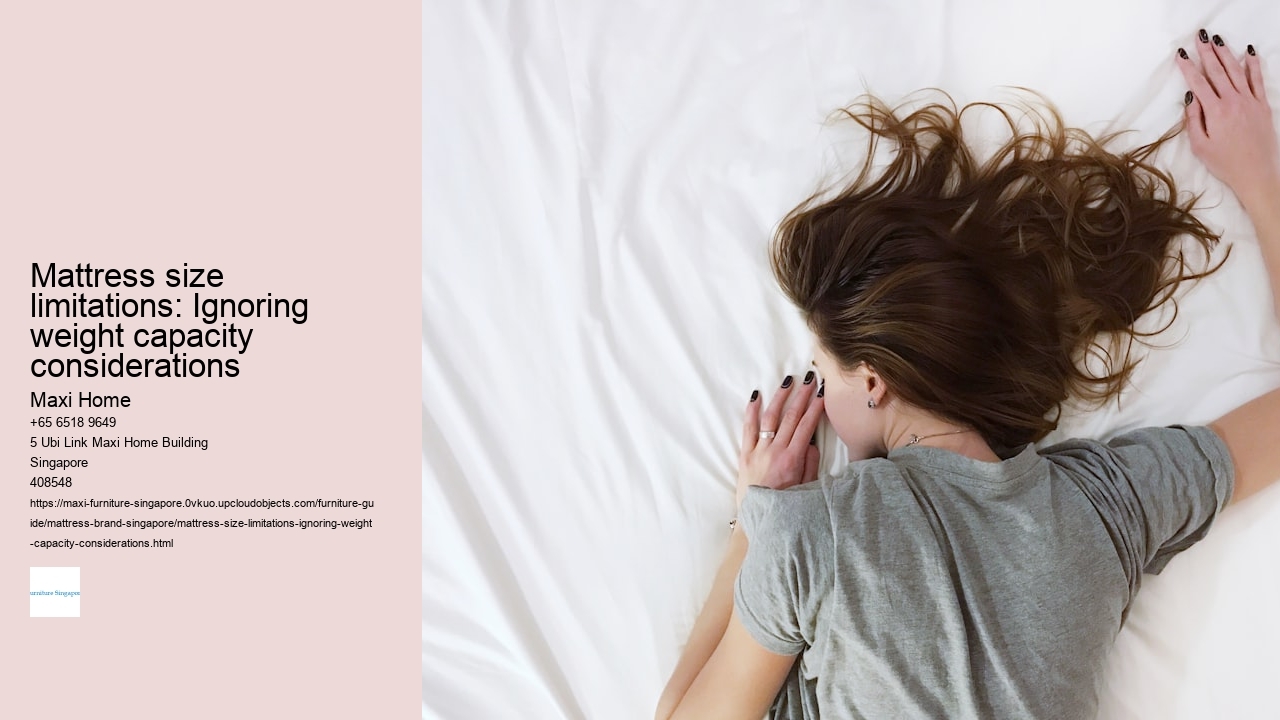 Mattress size limitations: Ignoring weight capacity considerations