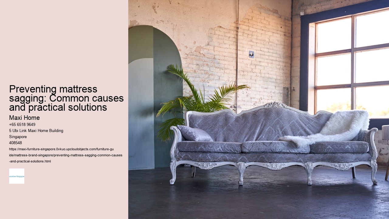 Preventing mattress sagging: Common causes and practical solutions