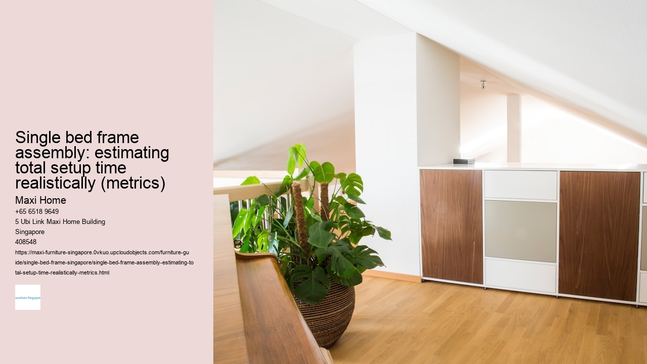 Single bed frame assembly: estimating total setup time realistically (metrics)