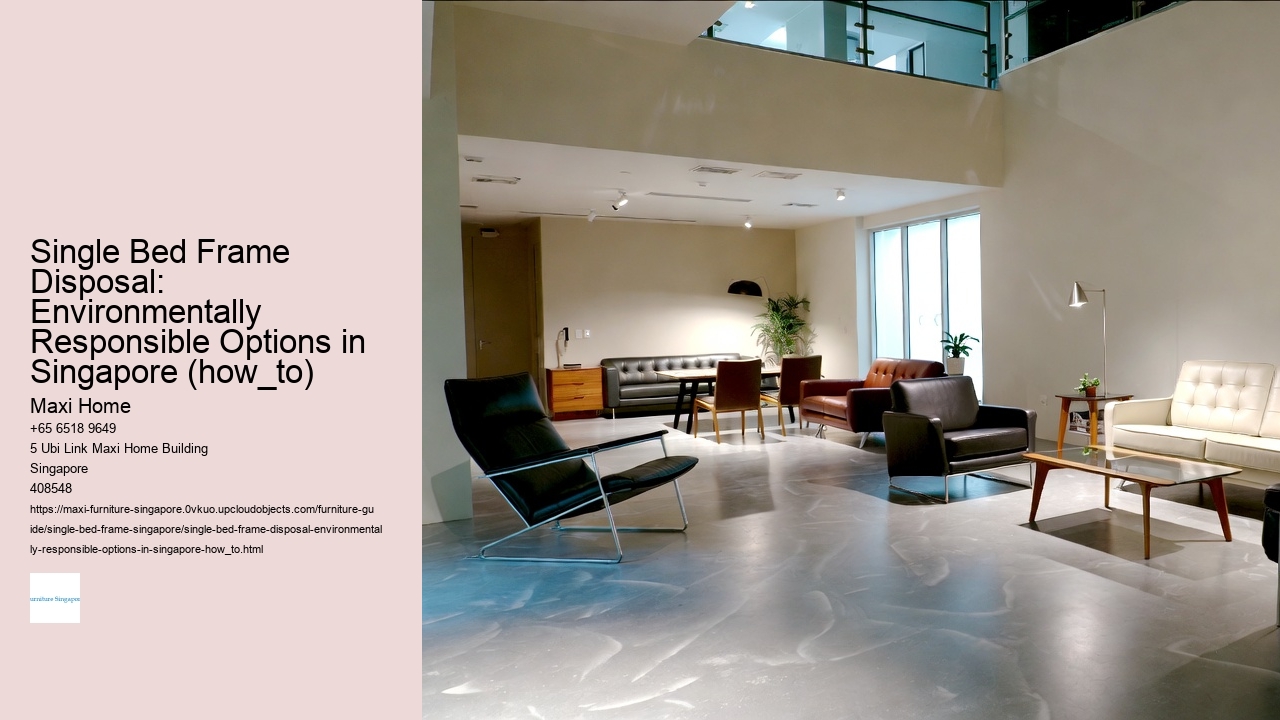 Single Bed Frame Disposal: Environmentally Responsible Options in Singapore (how_to)