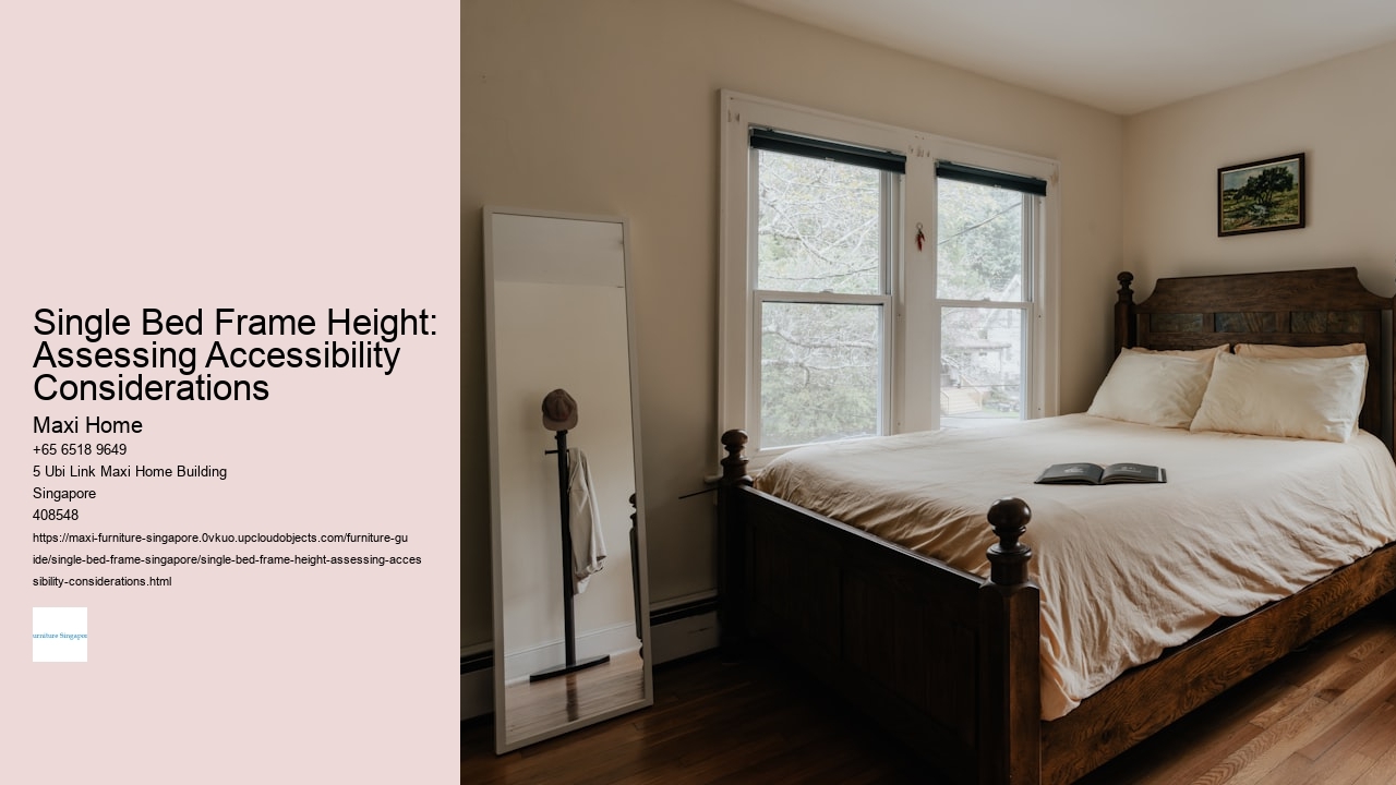Single Bed Frame Height: Assessing Accessibility Considerations