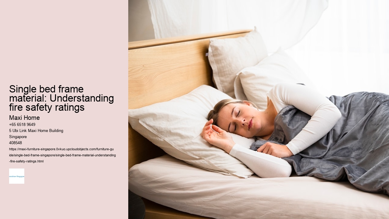 Single bed frame material: Understanding fire safety ratings