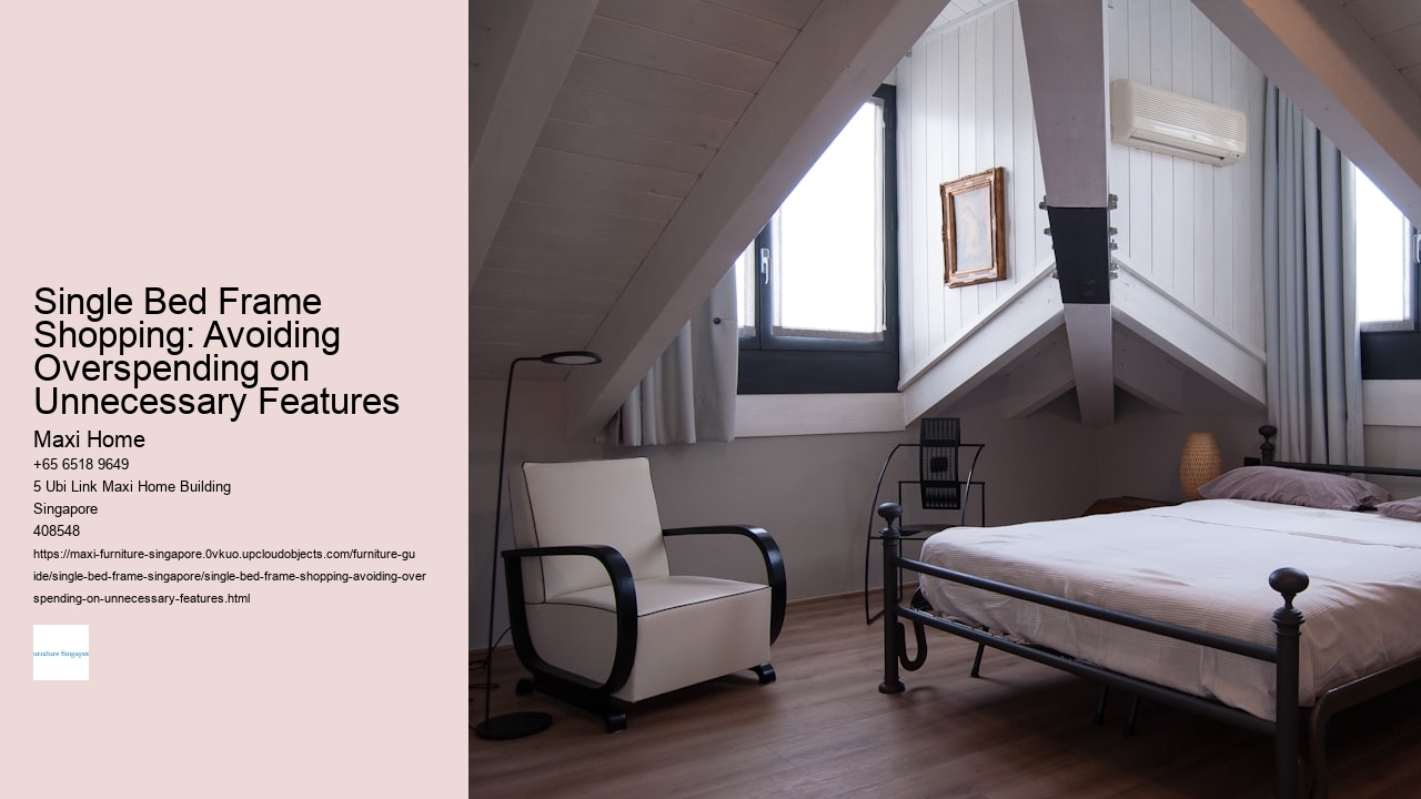 Single Bed Frame Shopping: Avoiding Overspending on Unnecessary Features