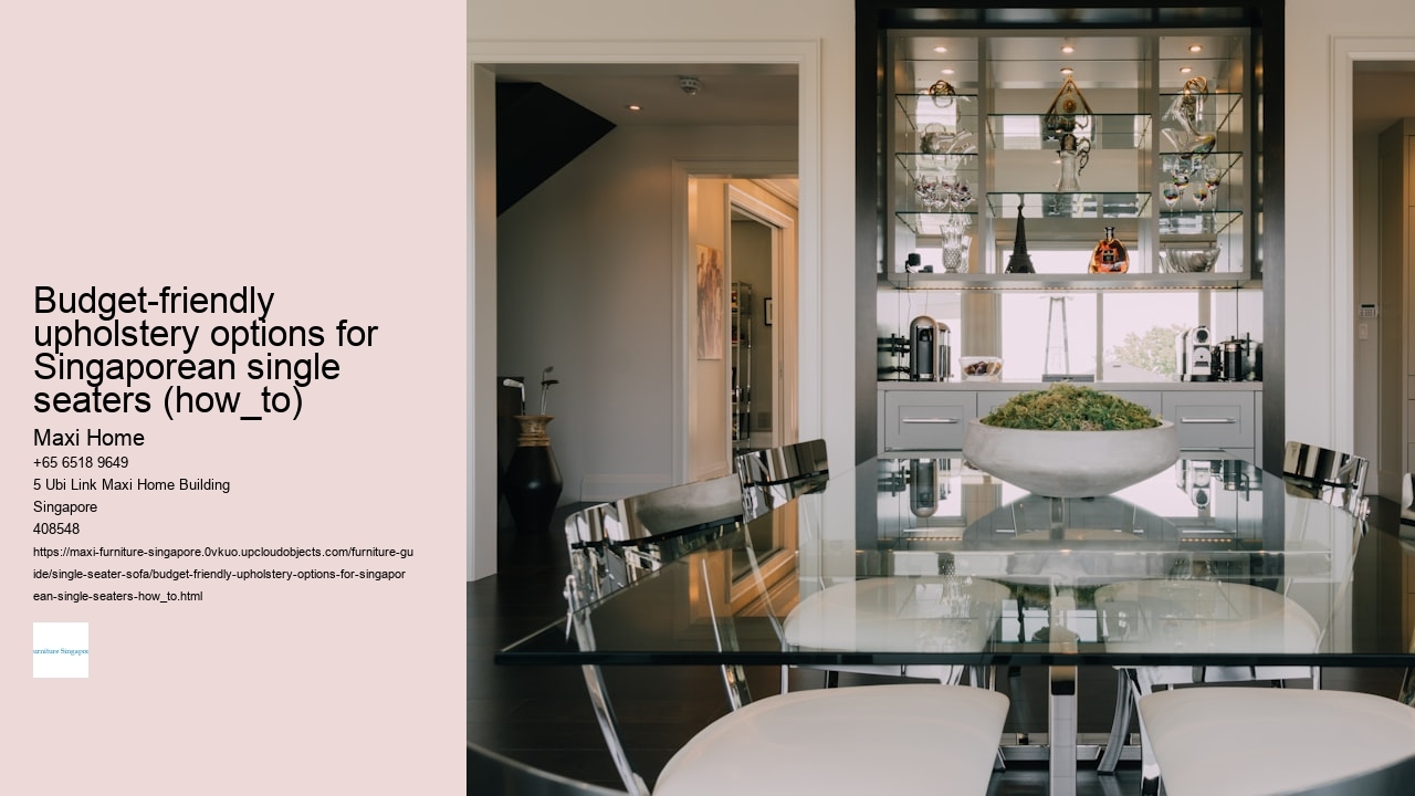 Budget-friendly upholstery options for Singaporean single seaters (how_to)