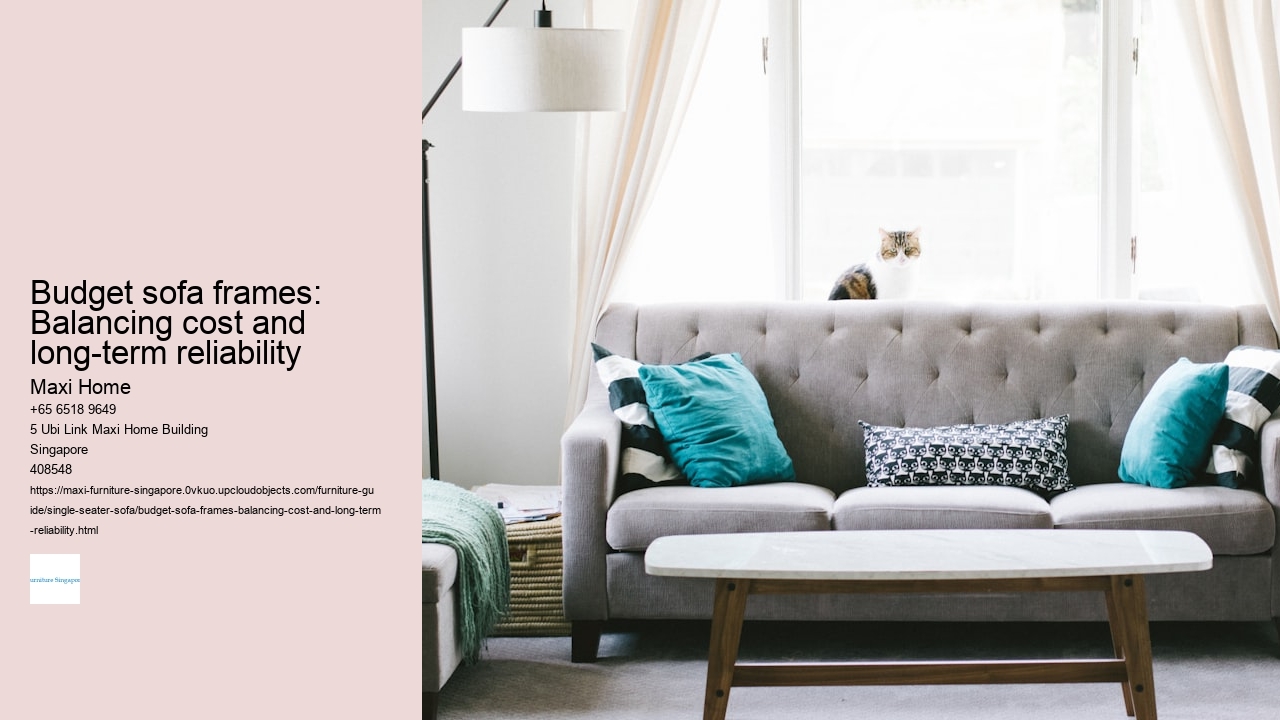Budget sofa frames: Balancing cost and long-term reliability