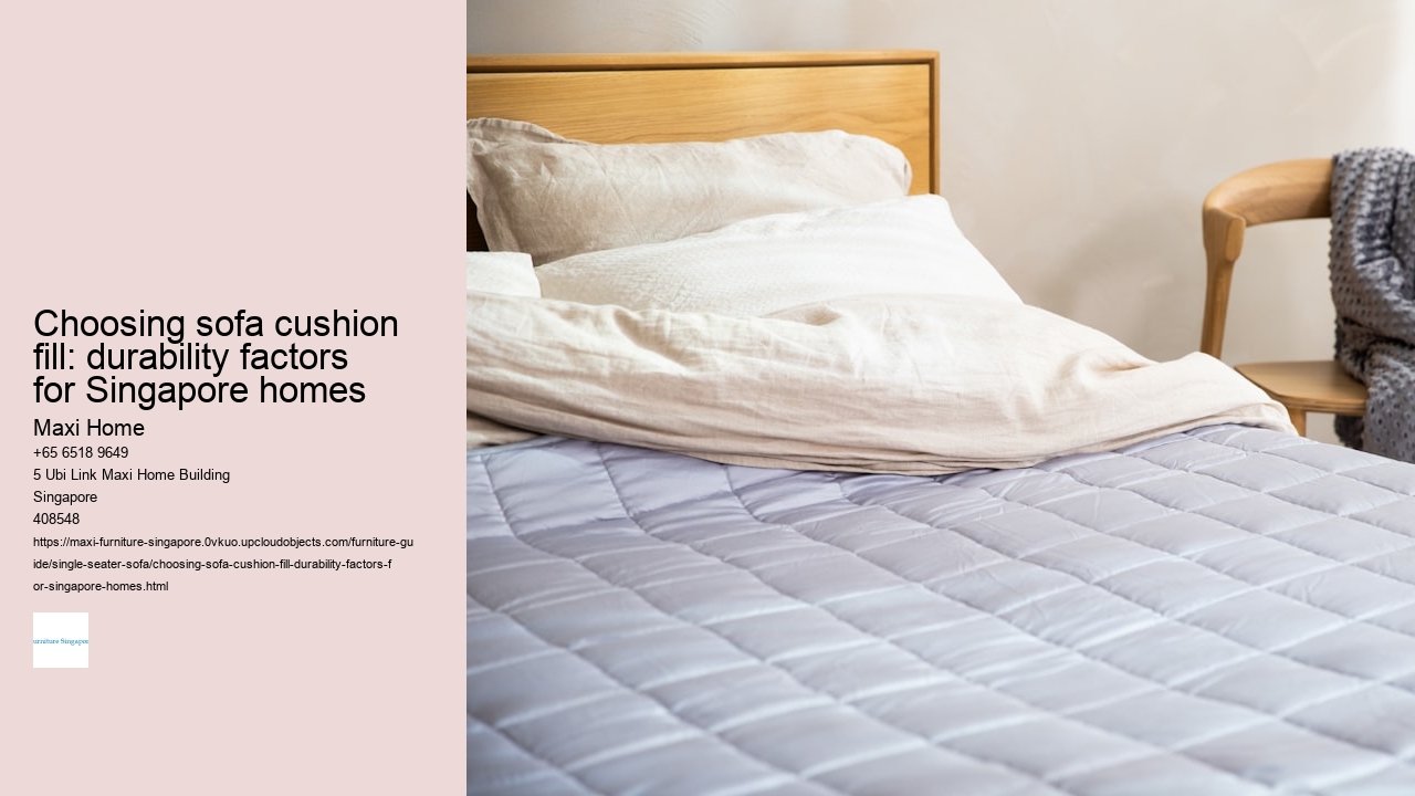 Choosing sofa cushion fill: durability factors for Singapore homes