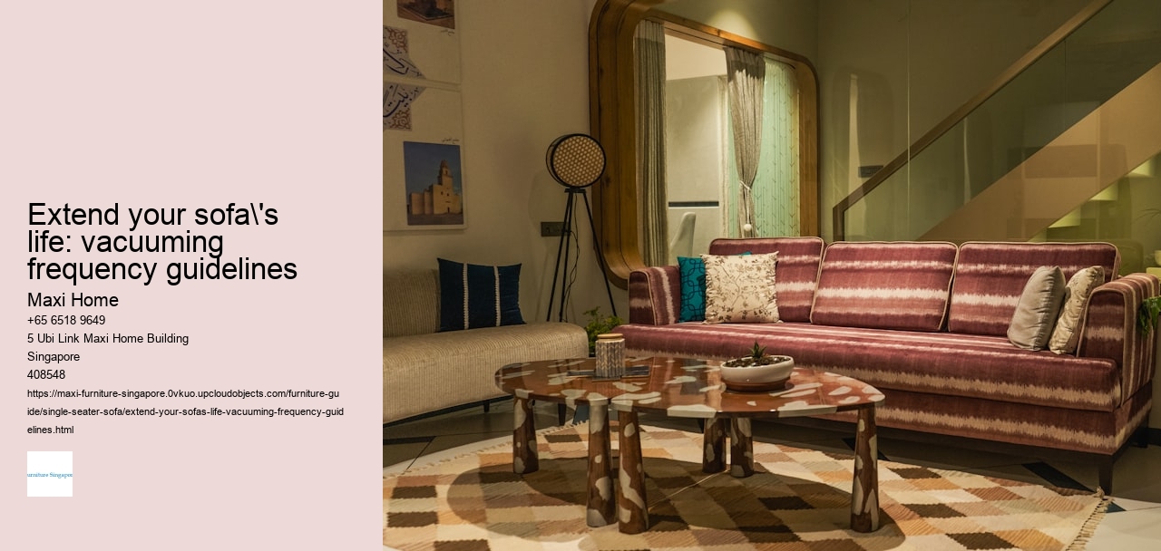 Extend your sofa's life: vacuuming frequency guidelines