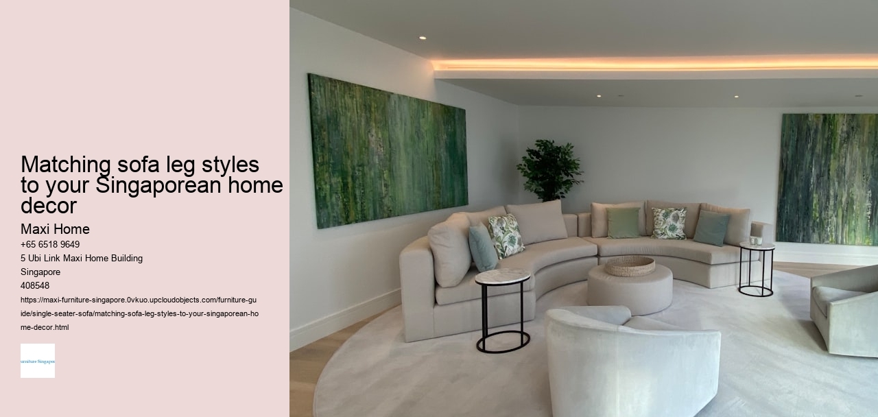 Matching sofa leg styles to your Singaporean home decor