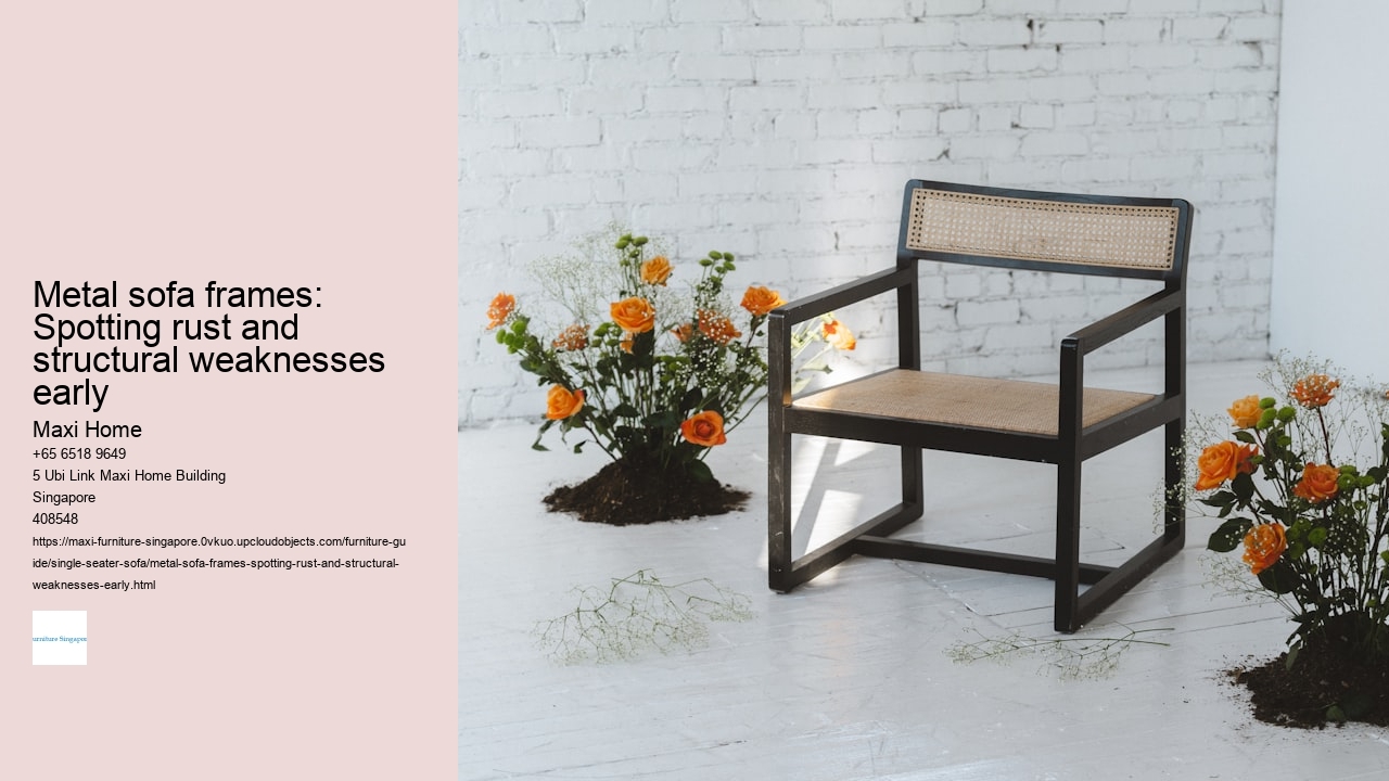 Metal sofa frames: Spotting rust and structural weaknesses early