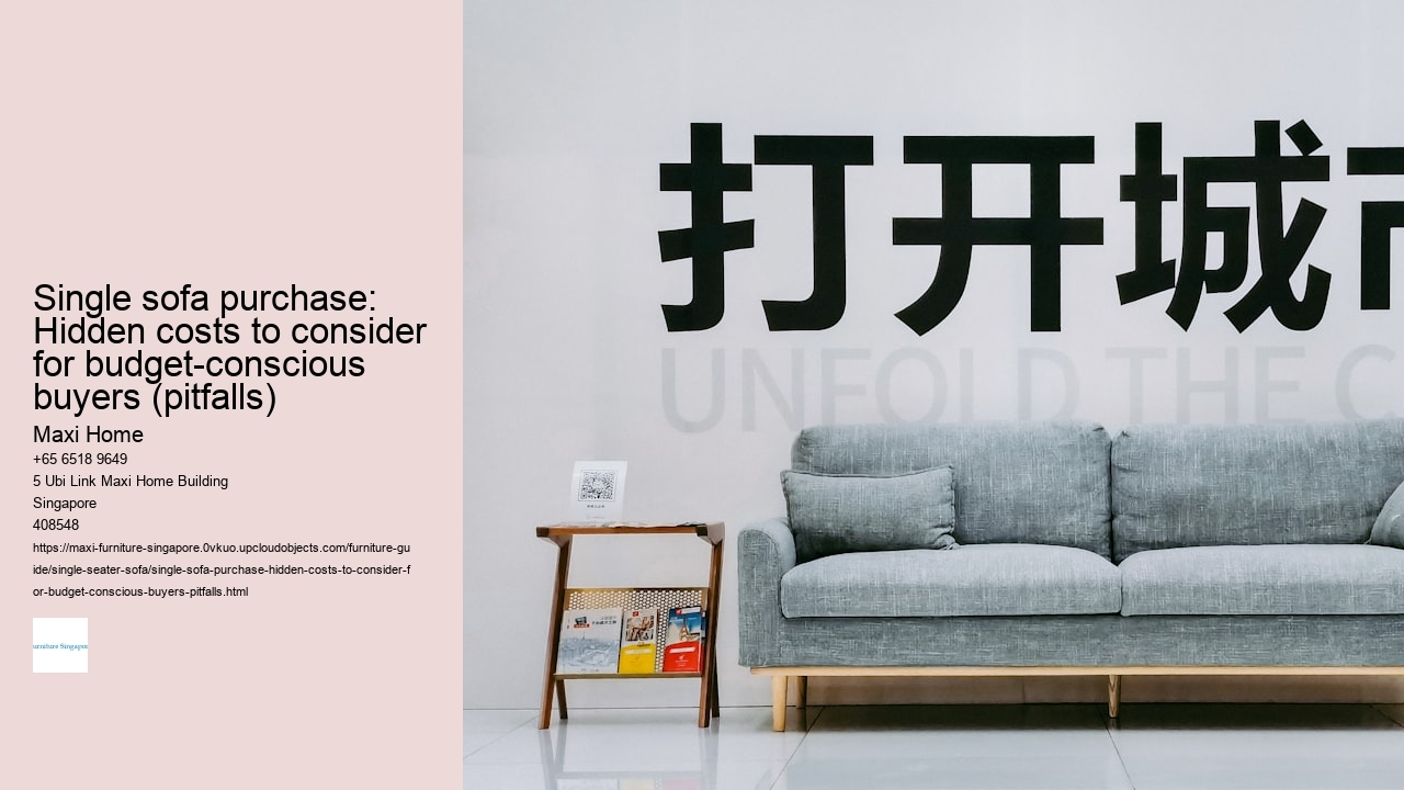 Single sofa purchase: Hidden costs to consider for budget-conscious buyers (pitfalls)