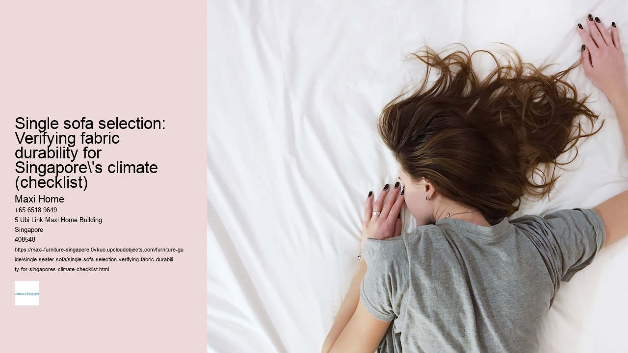 Single sofa selection: Verifying fabric durability for Singapore's climate (checklist)