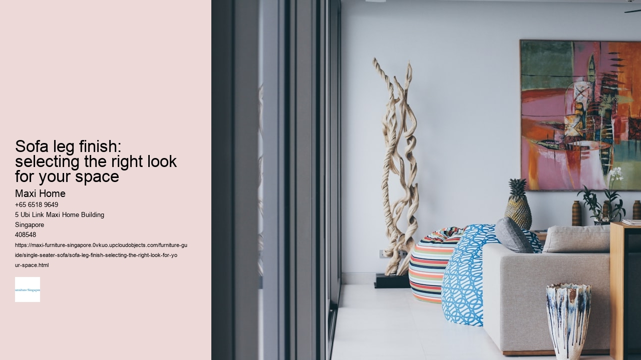 Sofa leg finish: selecting the right look for your space