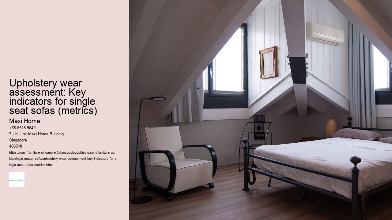 Upholstery wear assessment: Key indicators for single seat sofas (metrics)