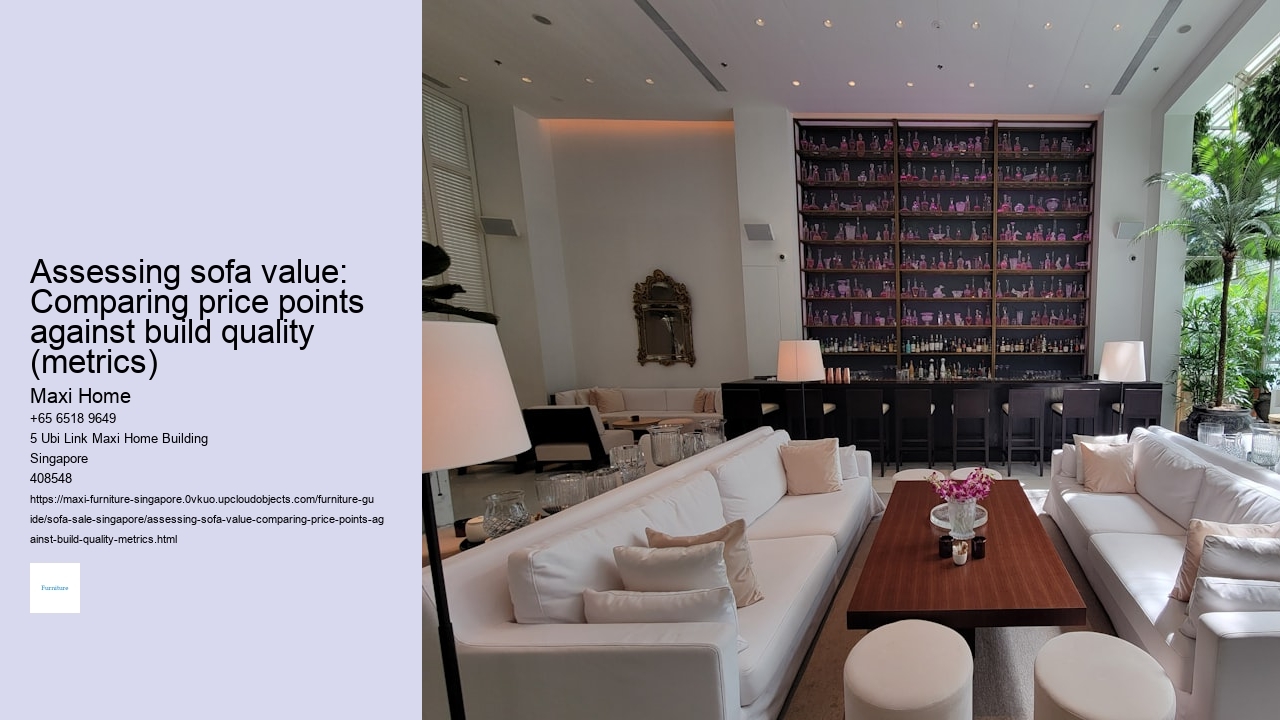 Assessing sofa value: Comparing price points against build quality (metrics)