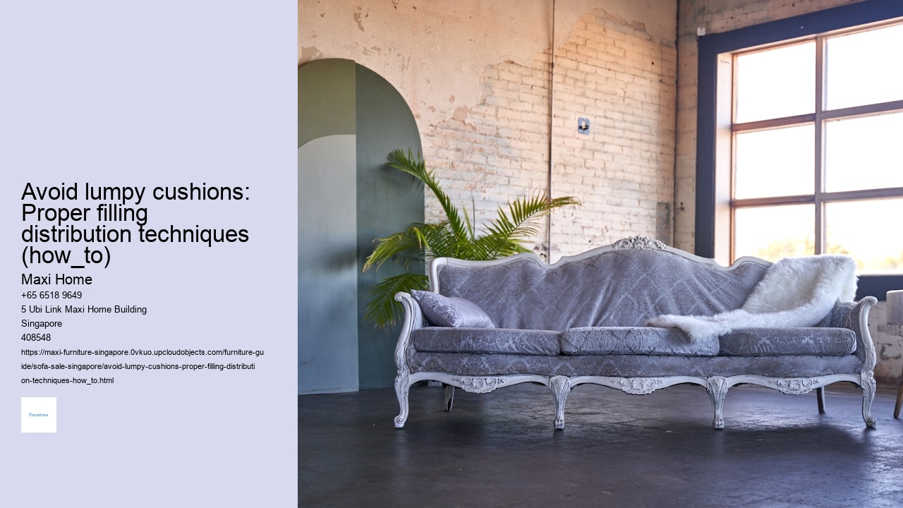 Avoid lumpy cushions: Proper filling distribution techniques (how_to)