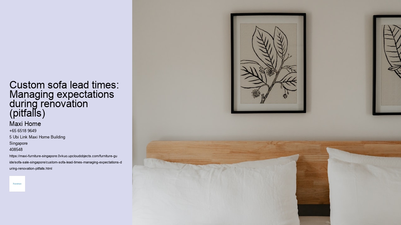 Custom sofa lead times: Managing expectations during renovation (pitfalls) Maxi Home Custom sofa lead times: Managing expectations during renovation (pitfalls)