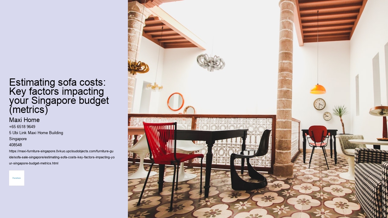 Estimating sofa costs: Key factors impacting your Singapore budget (metrics) Maxi Home Estimating sofa costs: Key factors impacting your Singapore budget (metrics)