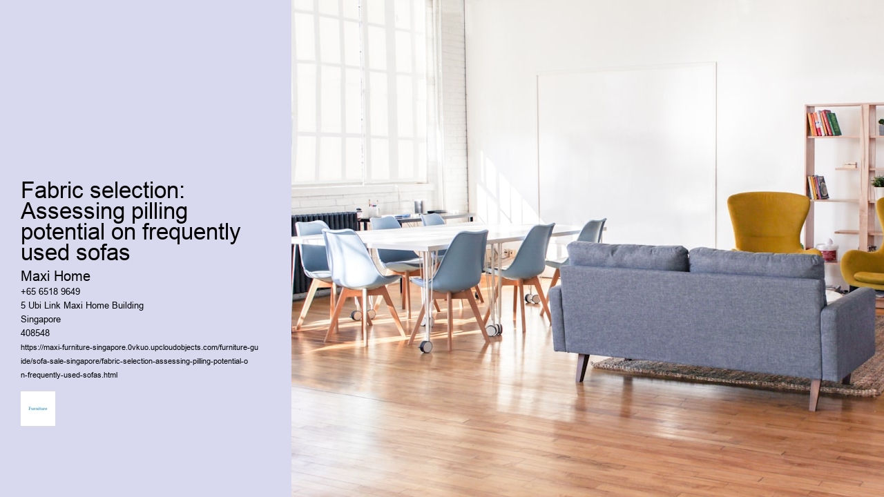 Fabric selection: Assessing pilling potential on frequently used sofas