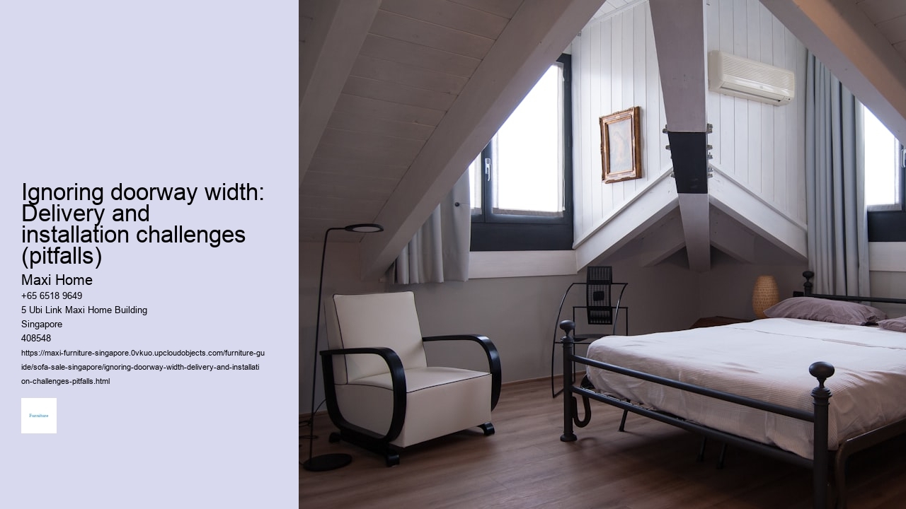 Ignoring doorway width: Delivery and installation challenges (pitfalls)