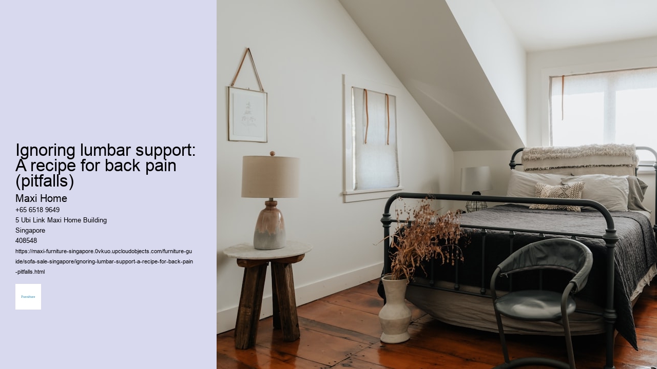 Ignoring lumbar support: A recipe for back pain (pitfalls)