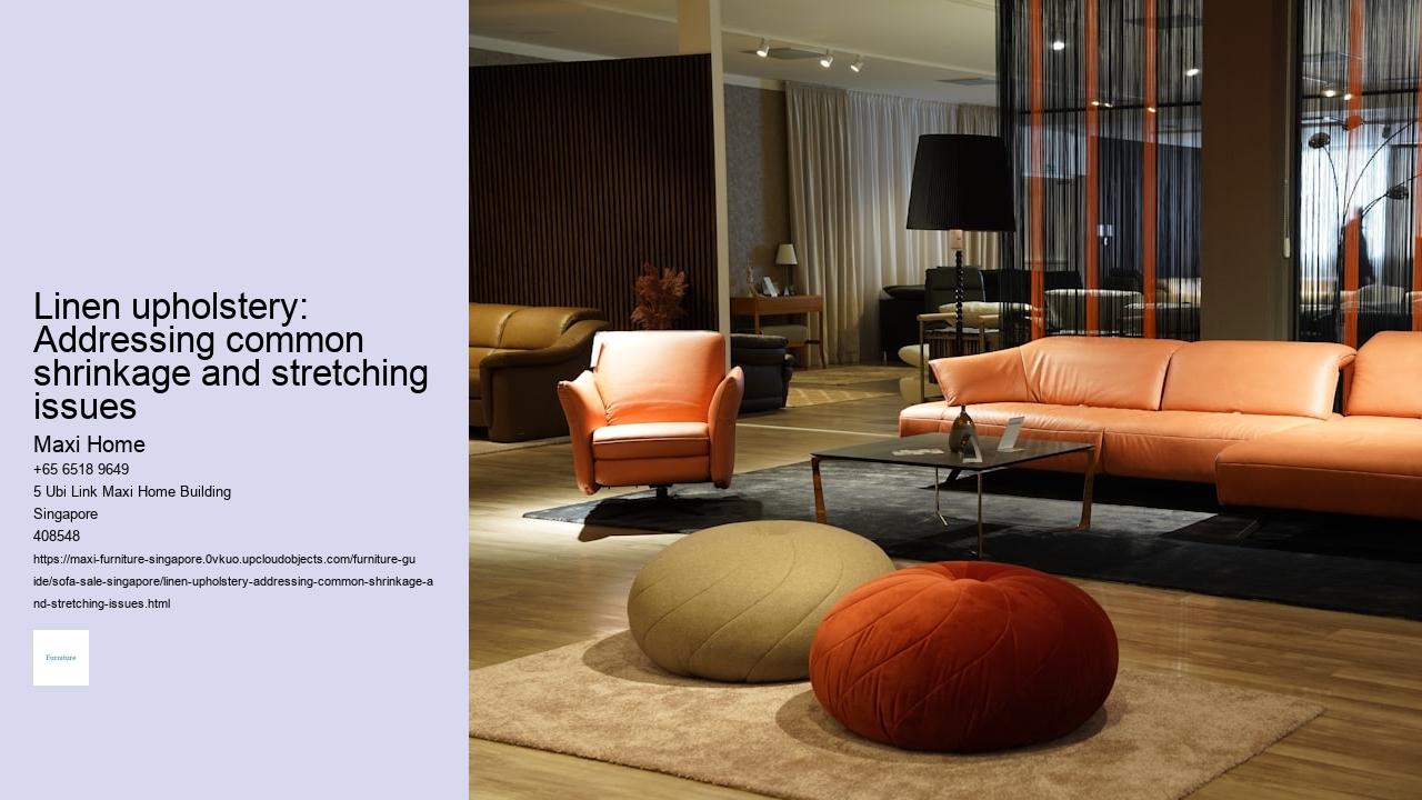 Linen upholstery: Addressing common shrinkage and stretching issues Maxi Home Linen upholstery: Addressing common shrinkage and stretching issues