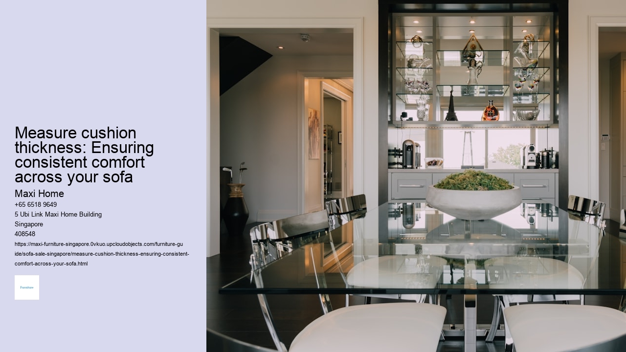 Measure cushion thickness: Ensuring consistent comfort across your sofa