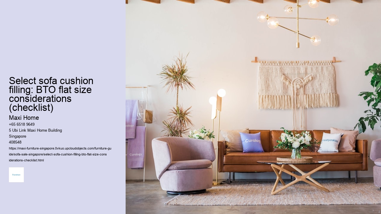 Select sofa cushion filling: BTO flat size considerations (checklist) Maxi Home Select sofa cushion filling: BTO flat size considerations (checklist)