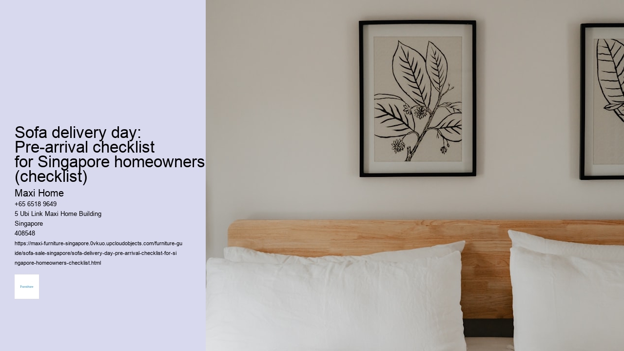Sofa delivery day: Pre-arrival checklist for Singapore homeowners (checklist) Maxi Home Sofa delivery day: Pre-arrival checklist for Singapore homeowners (checklist)