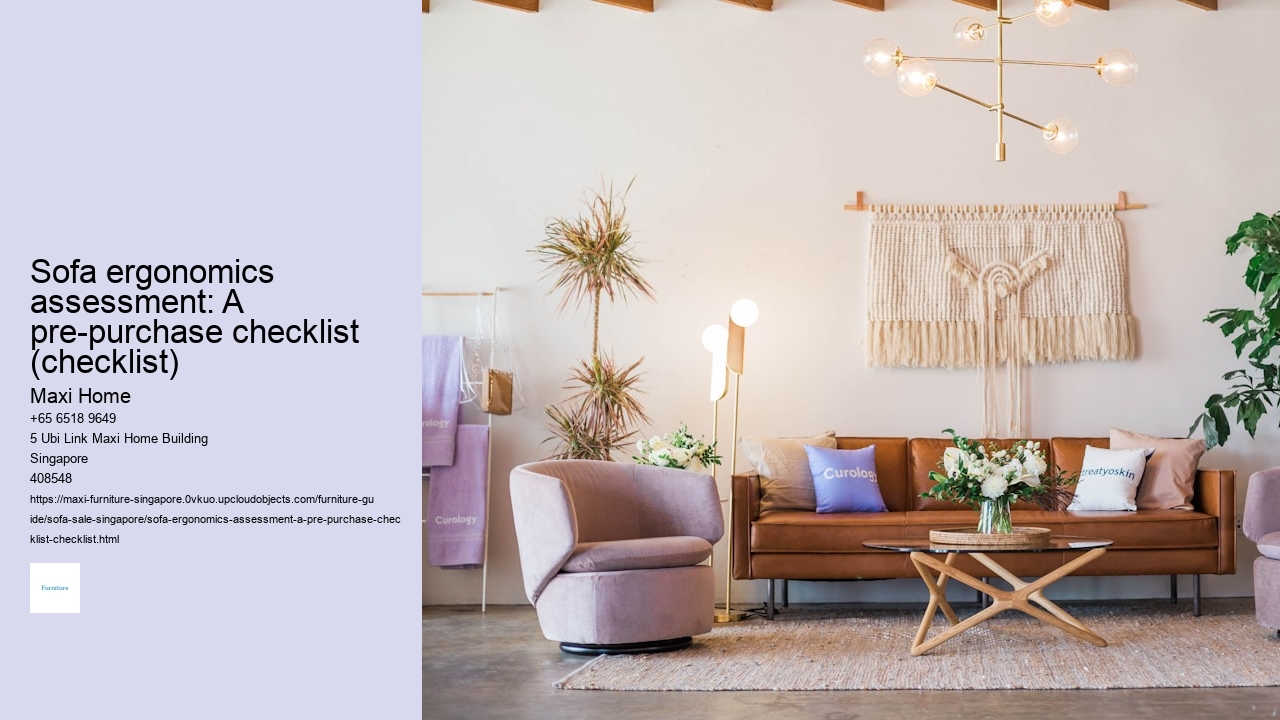 Sofa ergonomics assessment: A pre-purchase checklist (checklist) Maxi Home Sofa ergonomics assessment: A pre-purchase checklist (checklist)