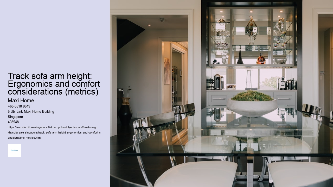 Track sofa arm height: Ergonomics and comfort considerations (metrics)
