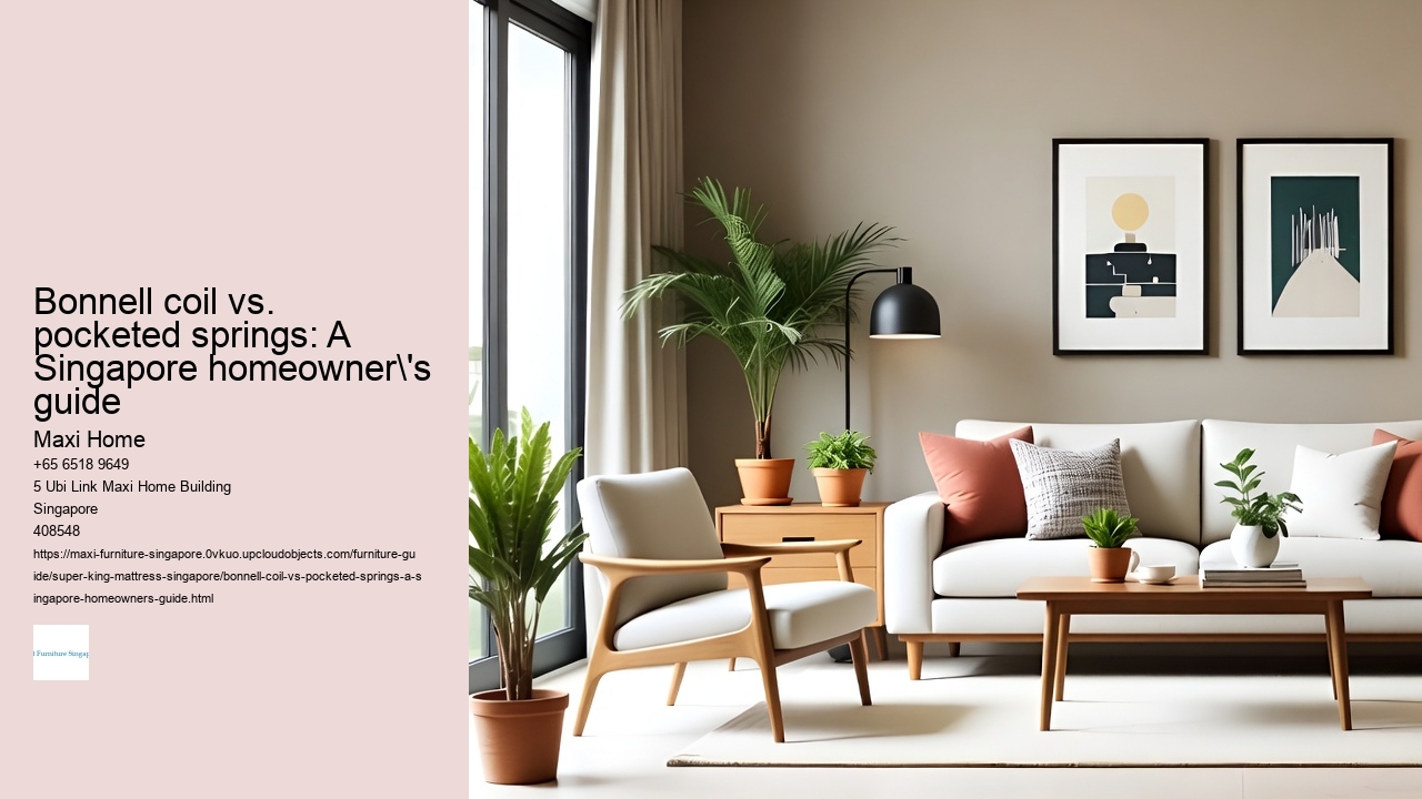 Bonnell coil vs. pocketed springs: A Singapore homeowner's guide