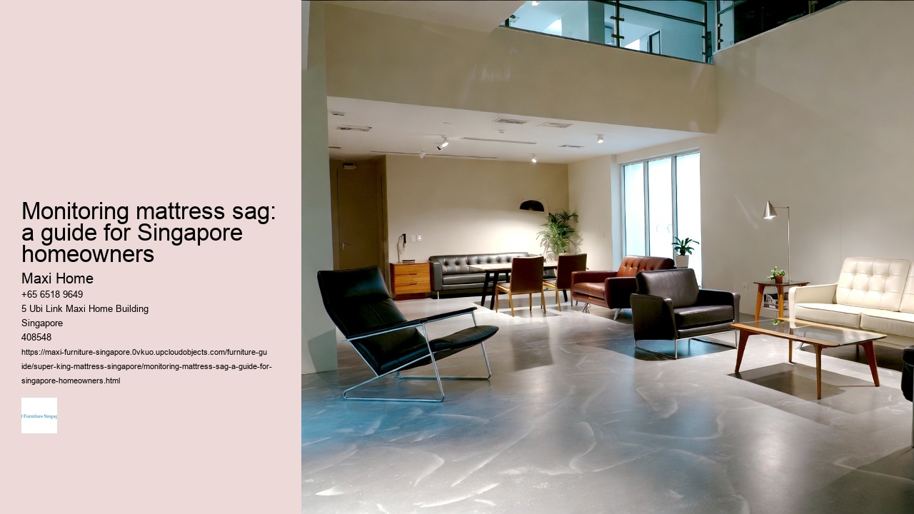 Monitoring mattress sag: a guide for Singapore homeowners Maxi Home Monitoring mattress sag: a guide for Singapore homeowners